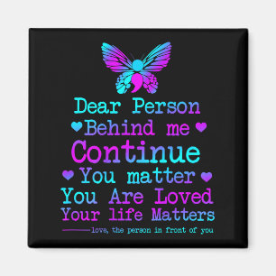 Dear Person Behind Me Your Life Prevention Magnet