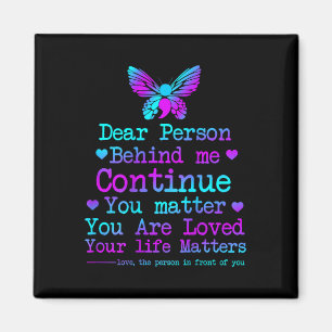 Dear Person Behind Me Your Life Problems Suicide P Magnet