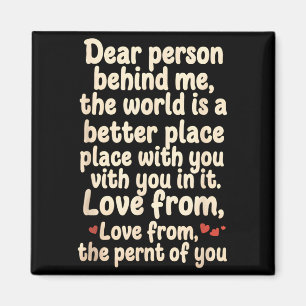 Dear Person Behind Mental Health Awareness Support Magnet