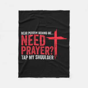 Dear Person Behind Need Prayer Tap Shoulder On Fleece Blanket