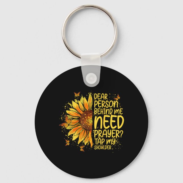 Dear Person Behind Need Prayer Tap Shoulder On Key Ring (Front)