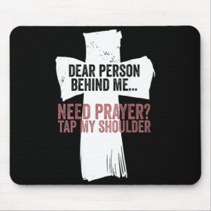 Dear Person Behind Need Prayer Tap Shoulder On Mouse Pad