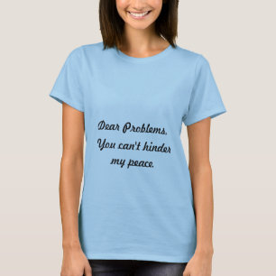 Dear Problems Quote Women's T-shirt
