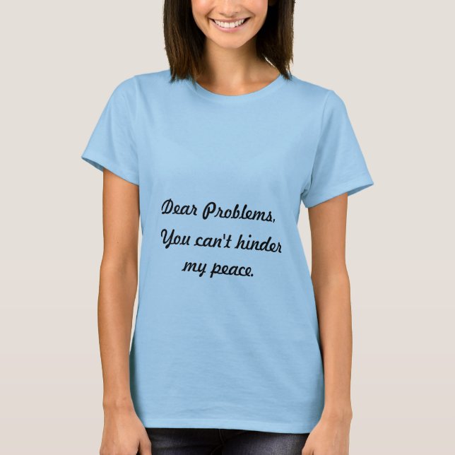 Dear Problems Quote Women's T-shirt (Front)