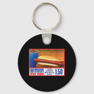 Dear Protesters Shut Up And Eat A Hot Dog Funny 4t Key Ring