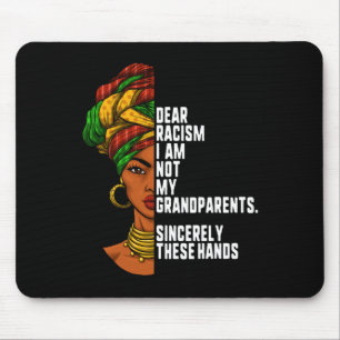 Dear Racism I Am Not My Grandparents Feminist Wome Mouse Pad