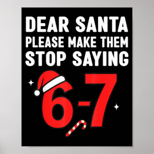 Dear Santa 67 Funny Christmas 6-7 Six Seven Men Wo Poster