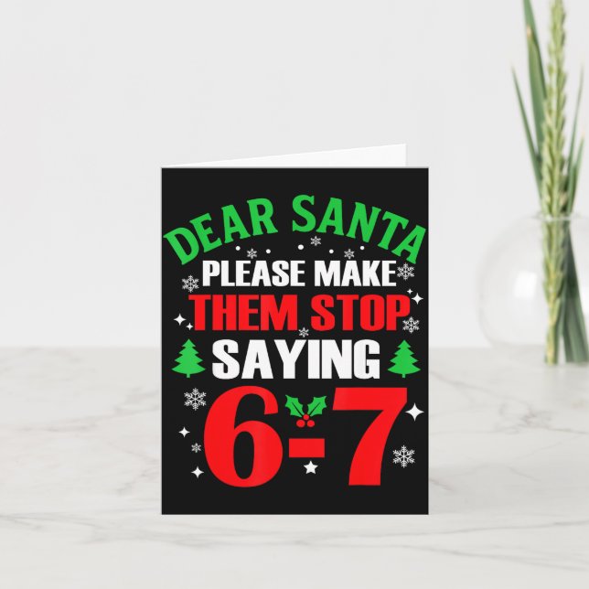 Dear Santa 67 Funny Christmas Six Seven 6-7 Meme M Card (Front)