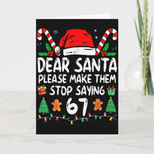 Dear Santa 67 Funny Christmas Six Seven 6-7 Meme M Card