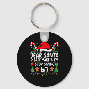 Dear Santa 67 Funny Christmas Six Seven 6-7 Meme M Key Ring