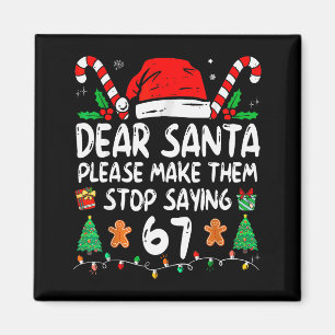 Dear Santa 67 Funny Christmas Six Seven 6-7 Meme M Magnet