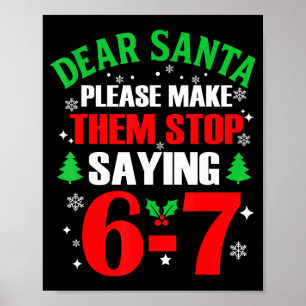 Dear Santa 67 Funny Christmas Six Seven 6-7 Meme M Poster