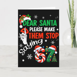 Dear Santa 67 Funny Christmas Six Seven 6-7 Men Wo Card