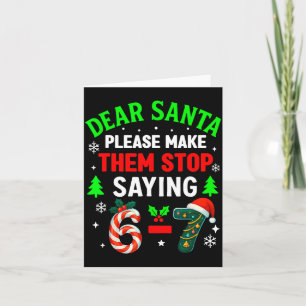 Dear Santa 67 Funny Christmas Six Seven 6-7 Men Wo Card