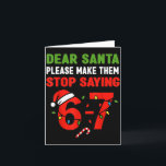 Dear Santa 67 Funny Christmas Six Seven 6-7 Men Wo Card<br><div class="desc">Dear Santa 67 Funny Christmas Six Seven 6-7 Men Women Pajama</div>