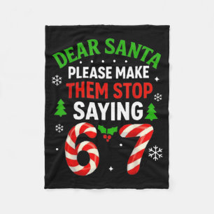 Dear Santa 67 Funny Christmas Six Seven 6-7 Men Wo Fleece Blanket