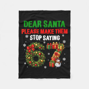 Dear Santa 67 Funny Christmas Six Seven 6-7 Men Wo Fleece Blanket