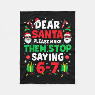 Dear Santa 67 Funny Christmas Six Seven 6-7 Men Wo Fleece Blanket