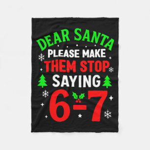 Dear Santa 67 Funny Christmas Six Seven 6-7 Men Wo Fleece Blanket