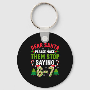 Dear Santa 67 Funny Christmas Six Seven 6-7 Men Wo Key Ring