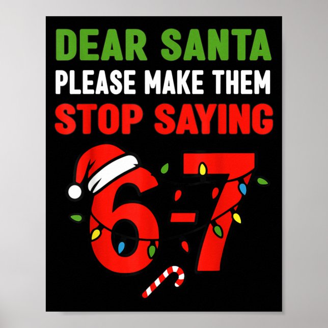 Dear Santa 67 Funny Christmas Six Seven 6-7 Men Wo Poster (Front)