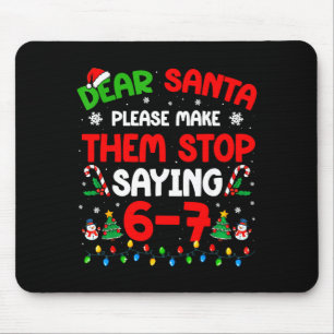 Dear Santa 67 Meme Funny Christmas Six Seven 6 7 M Mouse Pad