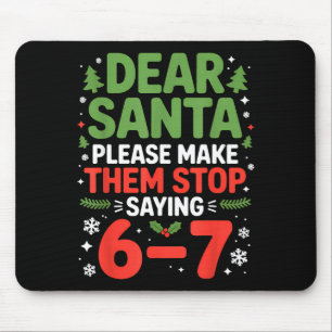 Dear Santa 6-7 Funny 67 Meme Christmas Six Seven M Mouse Pad