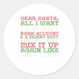 Dear Santa All I Want Fat Bank Account Classic Round Sticker