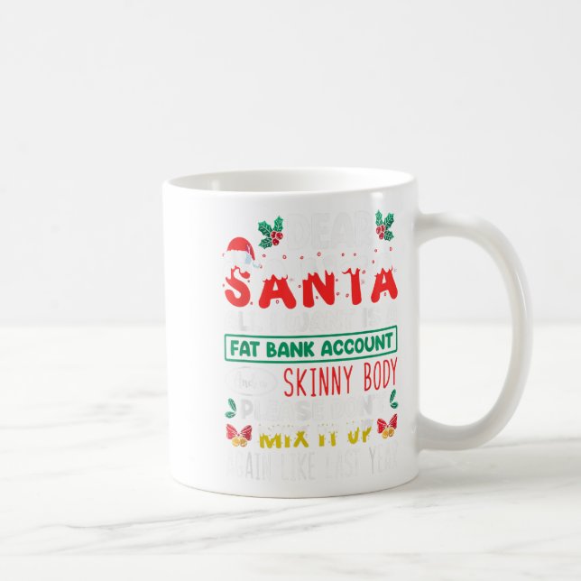 Dear Santa All I Want Is A Fat Bank Account And A  Coffee Mug (Right)