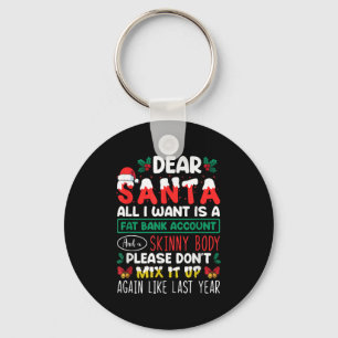 Dear Santa All I Want Is A Fat Bank Account And A  Key Ring