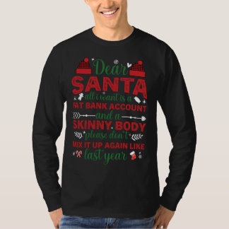 Dear Santa All I Want Is A Fat Bank Account Funny  T-Shirt