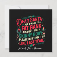 Dear Santa All I Want Is Fat Bank Account & Skinny