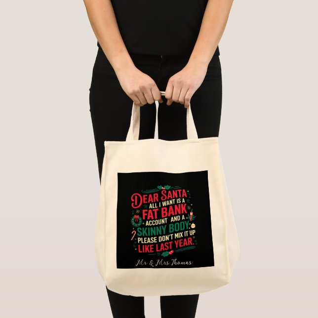Dear Santa All I Want Is Fat Bank Account & Skinny Tote Bag (Front (Product))