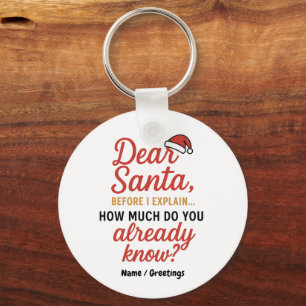 Dear Santa Before I Explain Funny Christmas Quote  Key Ring