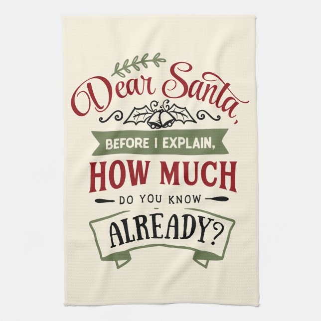 Dear Santa Before I Explain Funny Christmas Quote Tea Towel (Vertical)