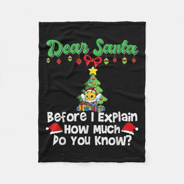 Dear Santa Before I Explain How Much Do You Know  Fleece Blanket (Front)