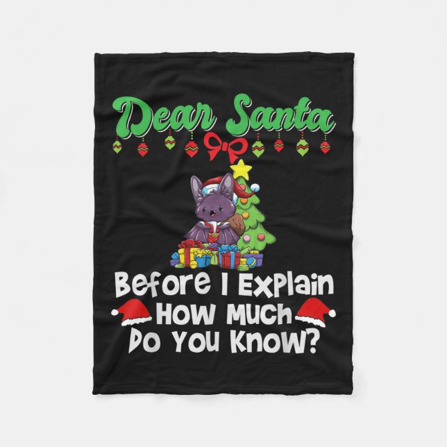 Dear Santa Before I Explain How Much Do You Know  Fleece Blanket (Front)