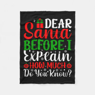 Dear Santa Before I Explain How Much Do You Know X Fleece Blanket
