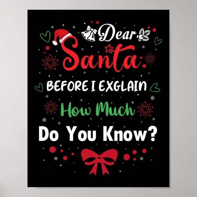 Dear Santa Before I Explain How Much Do You Know X Poster (Front)