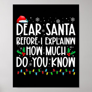 Dear Santa Before I Explain How Much Do You Know X Poster