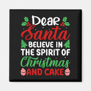 Dear Santa Believe In Srit Of Xmas And Cake Christ Magnet