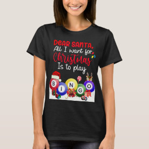 Dear Santa, Bingo is All I want for Christmas  T-Shirt