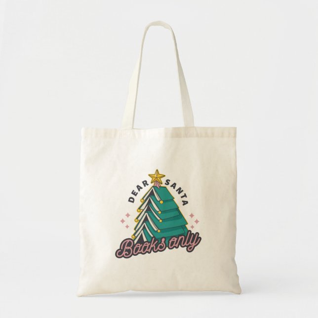 Dear Santa books only Tote Bag (Front)