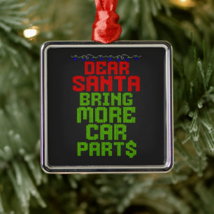 Dear Santa Bring More Car Parts Funny Christmas Metal Tree Decoration