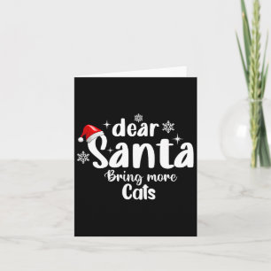 Dear Santa Bring More Cats Funny Christmas  Card