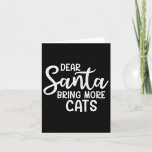 Dear Santa Bring More Cats Funny Christmas Family  Card
