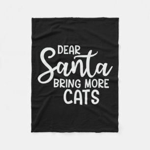 Dear Santa Bring More Cats Funny Christmas Family  Fleece Blanket