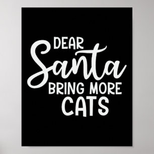 Dear Santa Bring More Cats Funny Christmas Family Poster
