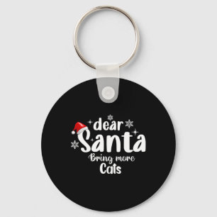 Dear Santa Bring More Cats Funny Christmas Key Ring