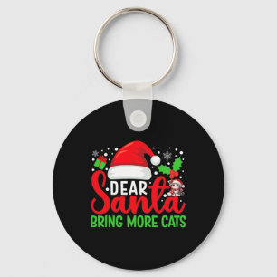 Dear Santa Bring More Cats Funny Matching Family C Key Ring